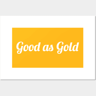 Good as Gold Posters and Art